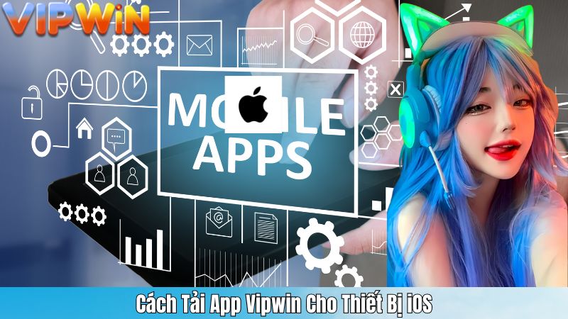 Cách Tải App Vipwin Cho Thiết Bị iOS
