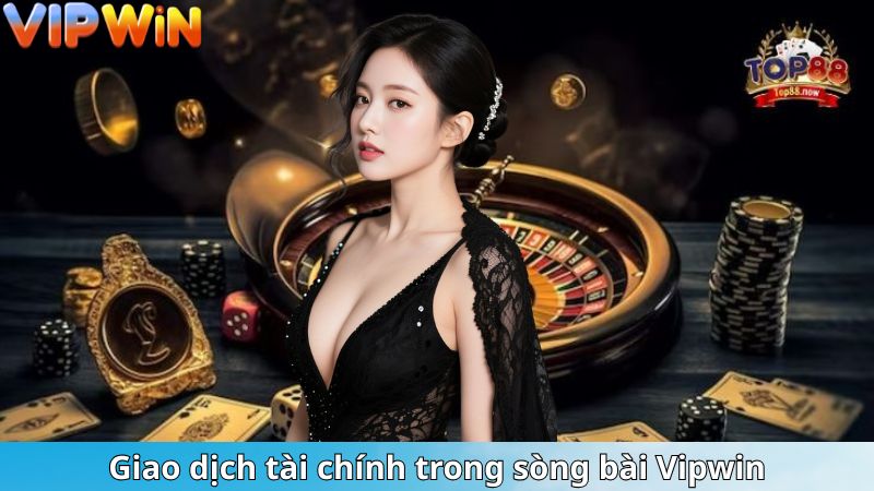 Giao dịch tài chính trong sòng bài Vipwin