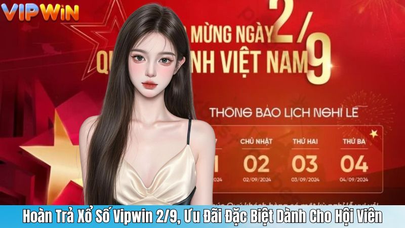 Hoàn Trả Xổ Số Vipwin 2/9, Ưu Đãi Đặc Biệt Dành Cho Hội Viên