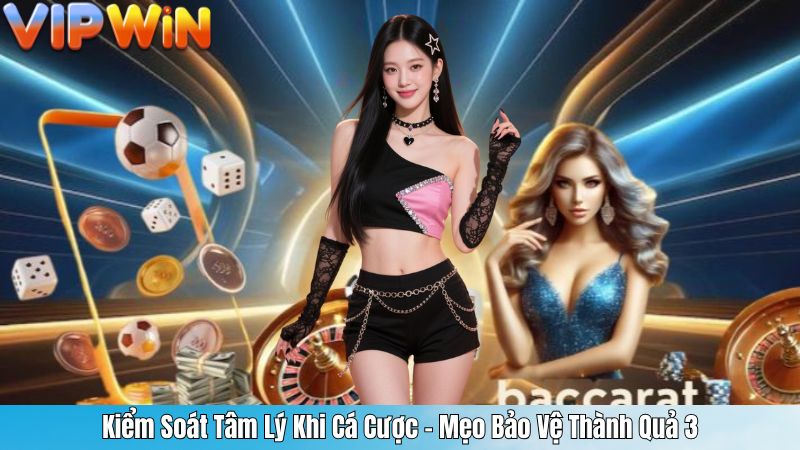 Kiểm Soát Tâm Lý Khi Cá Cược – Mẹo Bảo Vệ Thành Quả 3