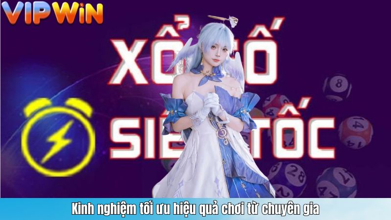 Kinh nghiệm tối ưu hiệu quả chơi từ chuyên gia