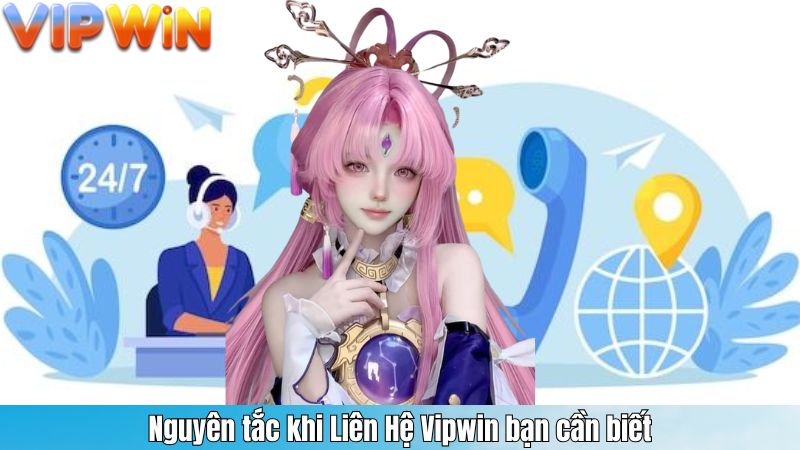 Nguyên tắc khi Liên Hệ Vipwin bạn cần biết