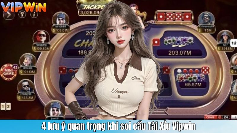 4 lưu ý quan trọng khi soi cầu Tài Xỉu Vipwin