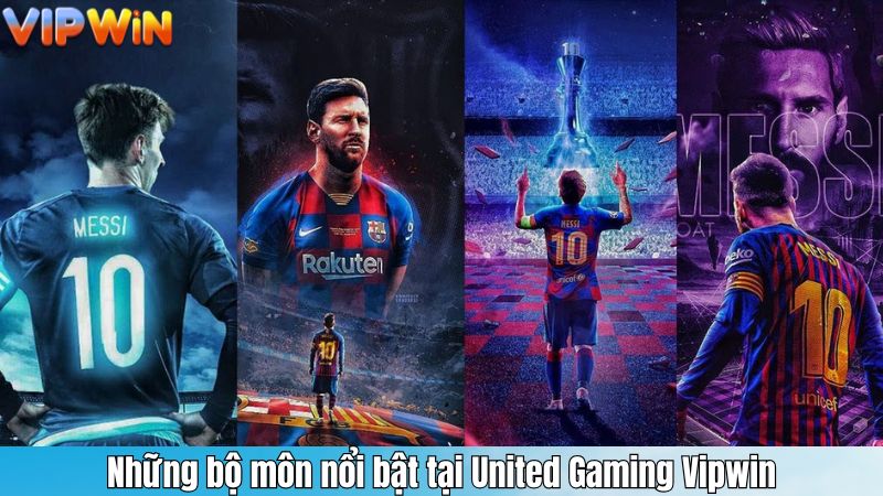 Những bộ môn nổi bật tại United Gaming Vipwin